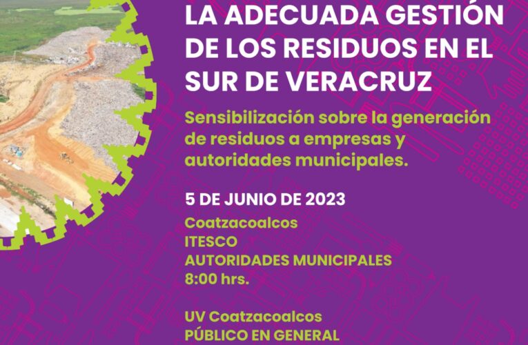 ¡Nos vemos este lunes en el Foro «Coordinación para la adecuada gestión de los residuos sólidos en el sur de Veracruz» en Coatzacoalcos y Cosoleacaque!